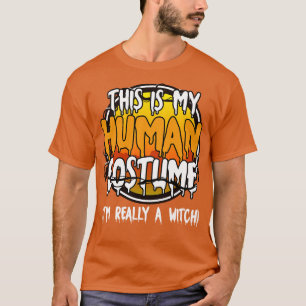 Det här är min mänskliga dräkt Im Verkligen A Witc T Shirt