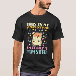 Det här är min mänskliga dräkt Im Verkligen Hamste T Shirt
