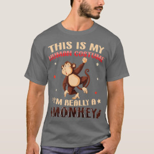 Det här är min mänskliga dräkt Im Verkligen Monkey T Shirt
