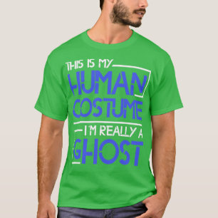 Det här är min mänskliga dräkt Im Verkligen. T Shirt