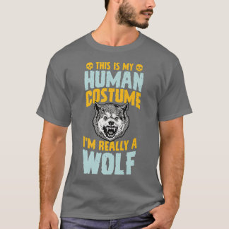 Det här är min mänskliga dräkt Im-Verkligen. T Shirt