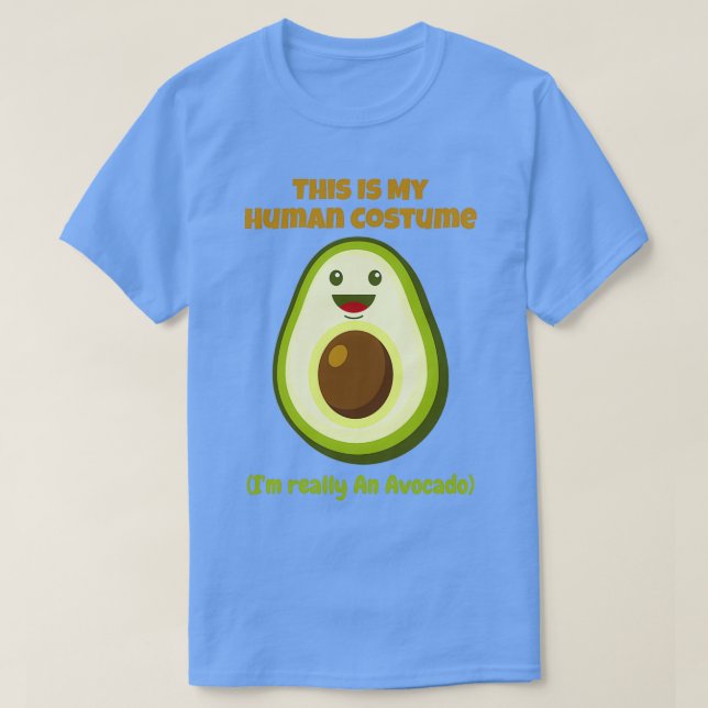 Det här är min mänskliga dräkt Ix27m Avocado T Shirt (Design framsida)