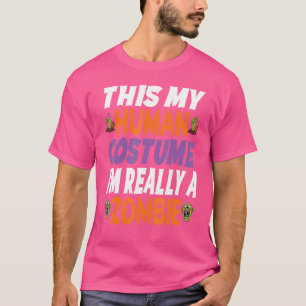 Det här är min mänskliga dräkt jag är Verkligen A T Shirt