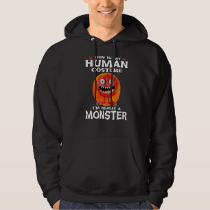 Det här är min mänskliga dräkt.. Jag är Verkligen Hoodie