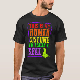 Det här är min mänskliga dräkt.. Jag är Verkligen T Shirt