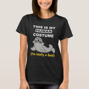 Det här är min mänskliga dräkt.. Jag är Verkligen T Shirt