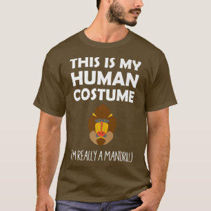 Det här är min mänskliga dräkt.. Jag är Verkligen T Shirt