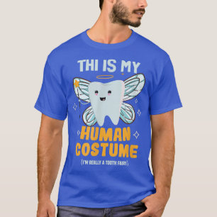 Det här är min mänskliga dräkt Tooth Fairy Dental T Shirt