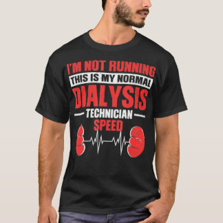 Det här är min normala dialystekniker. t shirt