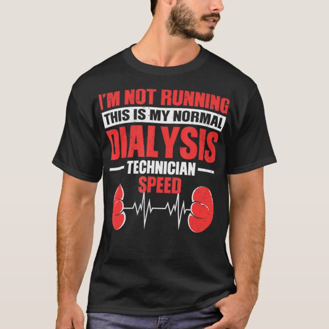 Det här är min normala dialystekniker. t shirt (Framsida)