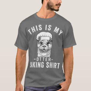 Det här är min Otter Baking Älskare T Shirt