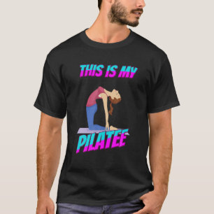 Det här är min Pila Pilates Funny Sarcastic Humor T Shirt