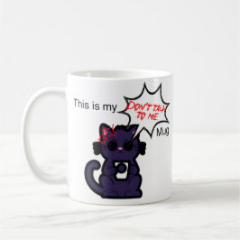 "Det här är min "prata inte med mig" Mugg Cat Edit