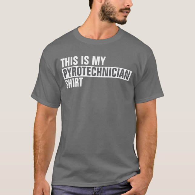Det här är min PYROTECHNICIAN-skjorta T Shirt (Framsida)