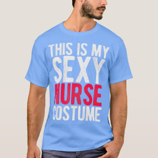 Det här är min sexuella sjuksköterska. t shirt