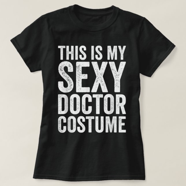 Det här är min sexy Doktor-dräkt - Halloween Costu T Shirt (Design framsida)