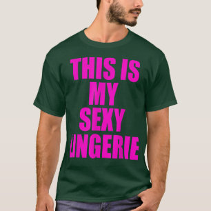 Det här är min Sey Lingerie-kväll för kvinnor i fr T Shirt