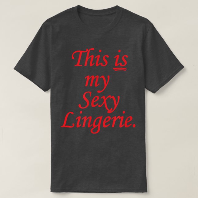 Det här är min Sey Lingerie Nigh T Shirt (Design framsida)