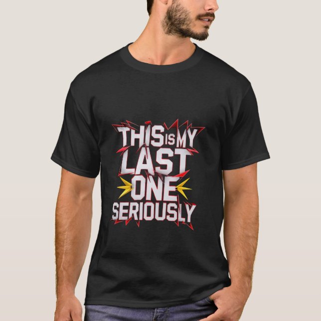 Det här är min sista seriöst.. t shirt (Framsida)