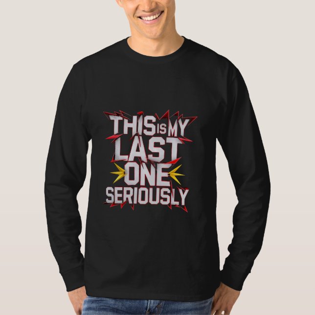 Det här är min sista seriöst.. t shirt (Framsida)