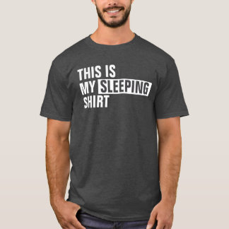 Det här är min SLEEPT-skjorta T Shirt