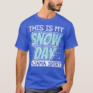 Det här är min Snö-dag Pajama Funny Winter T Shirt