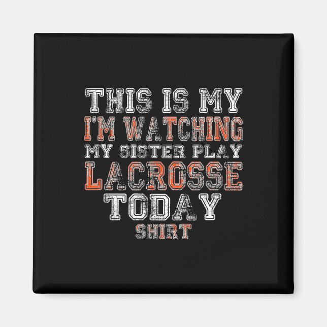 Det här är min syster Play Lacrosse i dag. Magnet (Framsidan)