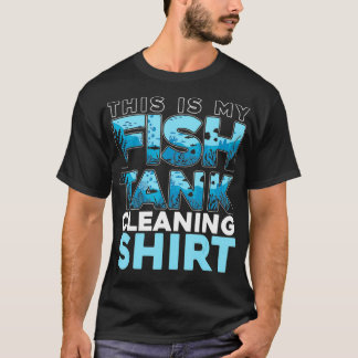 Det här är min Tank Städning Fisket Aquaris T Shirt
