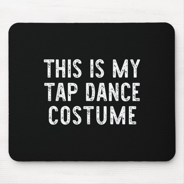 Det här är min Tap Dance Costume Halloween Easy Da Musmatta (Framsidan)