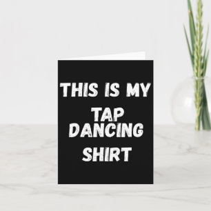 Det här är min Tap Dancing Shirt Tap Dancer Costum Kort