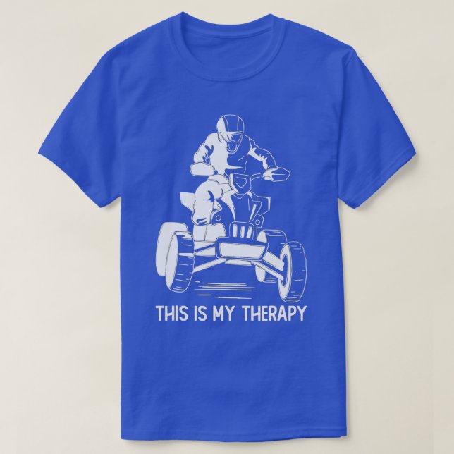 Det här är min terapi ATV Riding Älskare Quad B T Shirt (Design framsida)