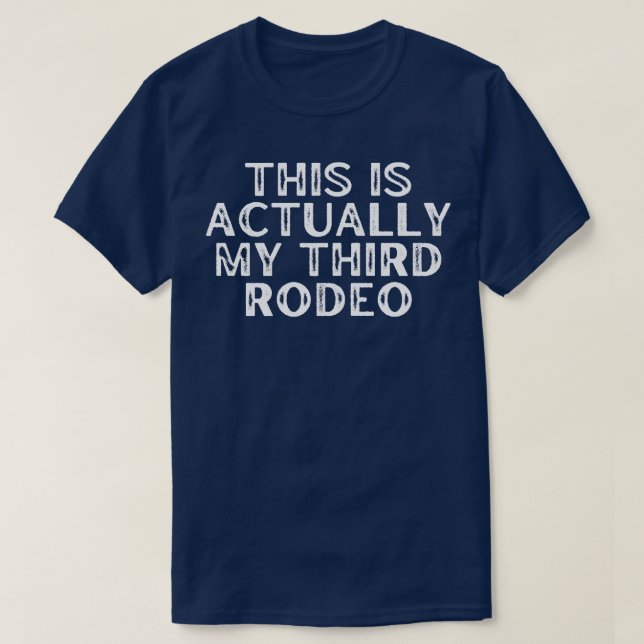 Det här är min tredje rodeo t shirt (Design framsida)