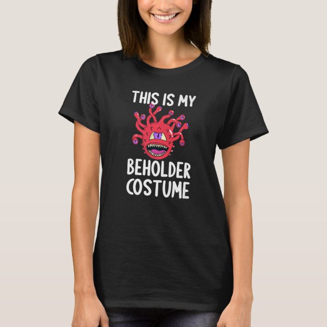 Det här är mina Beholder Costume Dungeons & Rpg Dr T Shirt (Framsida)