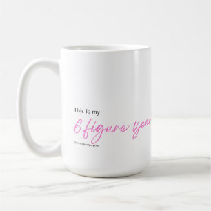Det här är mitt 6 figur år! mugg! kaffemugg
