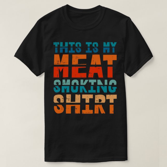 Det här är mitt Kött-rökarmotiv för en kokning. T Shirt (Design framsida)