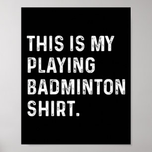 Det här är mitt spel Badminton Shirt - Badminton P Poster