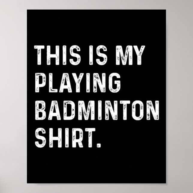 Det här är mitt spel Badminton Shirt - Badminton P Poster (Framsidan)