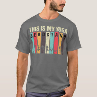 Det här är mitt yoga headstand 27 t shirt