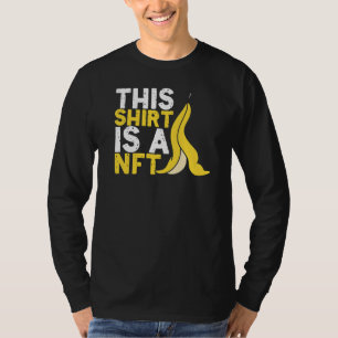 Det här är Nft Banana-ofungibel tokkrypto Nft T Shirt