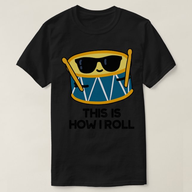 Det här är så jag roll på Drummer Pun 1 T Shirt (Design framsida)