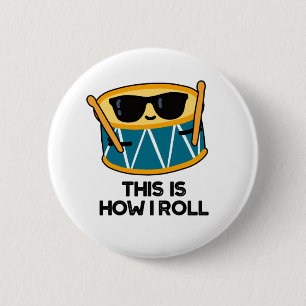 Det här är så jag roll på Drummer Pun Knapp