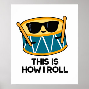 Det här är så jag roll på Drummer Pun Poster