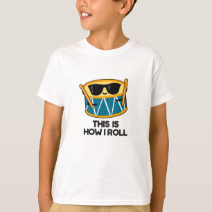 Det här är så jag roll på Drummer Pun T Shirt