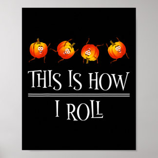 Det här är så jag roll Pumpkin Fall Season Thanksg Poster