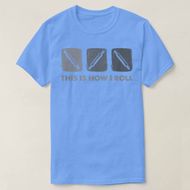 Det här är så jag rullar, Bread Baking T-Shirt (Design framsida)