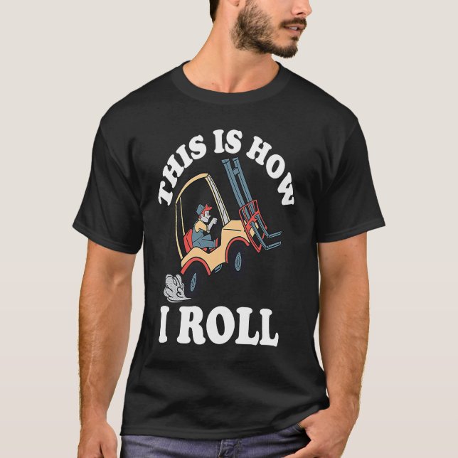 Det här är så jag rullar Forklift T Shirt (Framsida)