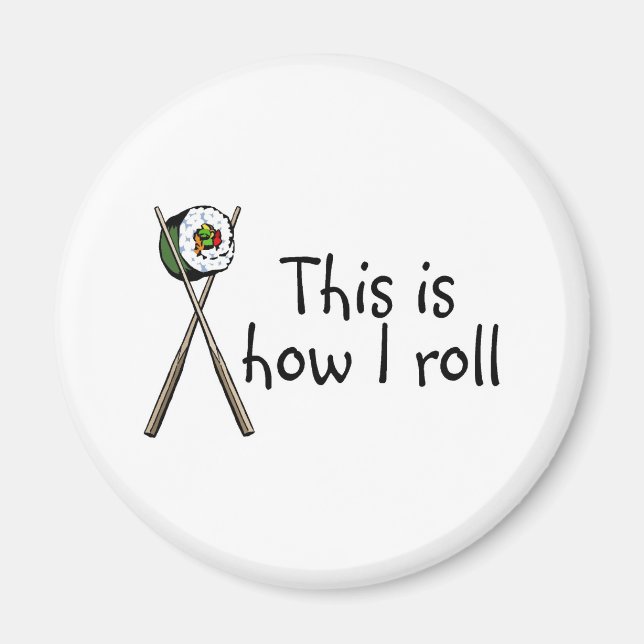 Det här är så jag rullar Sushi Magnet (Framsidan)