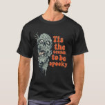 Det här är säsongen för att bli talesman för Zombi T Shirt<br><div class="desc">Det här är säsongen för att bli talesman. Lustigt zombieformat för skräckfilmer och zombiefilm älskare. Coola och läskiga Happy halloween-varor för Halloween-kostym, Halloween fest, bus eller godis, samla godis. Fira den här läsksäsongen med skrämmande och skräcktema för utformning av häxor, skelett, skrumpna pumpor, Jack-o-lantern och förfärande spöken. Vintage och retrografisk...</div>