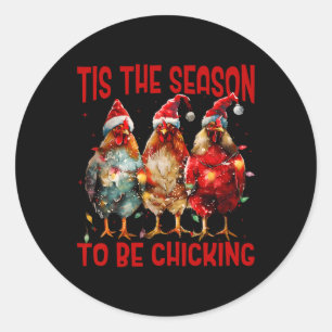 Det här är säsongen för att vara Chicking Chicken Runt Klistermärke