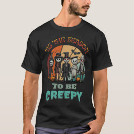 Det här är säsongen för att vara Creepy T-shirt